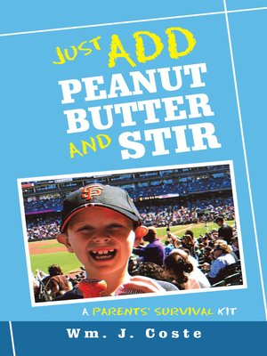 cover image of Just Add Peanut Butter and Stir